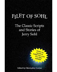 Filet of sohl: The Classic Scripts and Stories of Jerry sohl