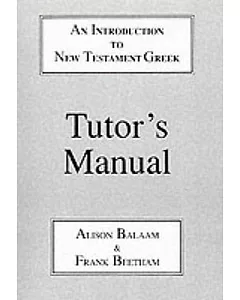 An Introduction To New Testament Greek: Tutor’s Manual