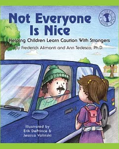 Not Everyone Is Nice: Helping Children Learn Caution With Strangers