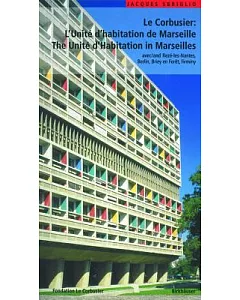 Le Corbusier: L’Unite D’Habitation De Marseille / The Unite d’Habitation in Marseilles