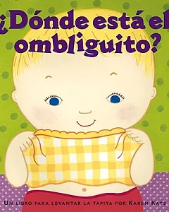 Donde Esta el Ombliguito?/ Where is Baby’s Belly Button?