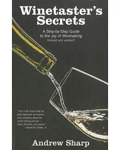 Winetaster’s Secrets: A Step-by-Step Guide to the Joy of Winetasting