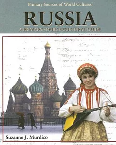 Russia: A Primary Source Cultural Guide