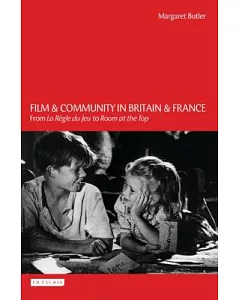 Film and Community: Britain and France: From La Regle Du Jeu to Room at the Top