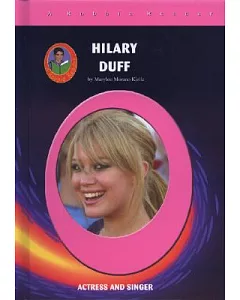 Hilary Duff: Actress And Singer
