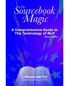 the Sourcebook of Magic: A Comprehensive Guide to NLP Change Patterns