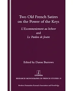 Two Old French Satires on the power of the Keys: L’Escommeniement au Lecheor and Le Pardon de Foutre