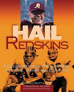 Hail Redskins: A Celebration of the Greateest Players, Teams, and Coaches