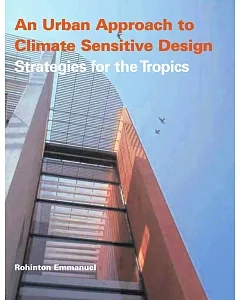 An Urban Approach to Climate-Sensitive Design: Strategies for the Tropics