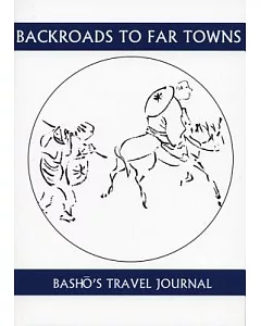 Back Roads To Far Towns: Basho’s Travel Journal
