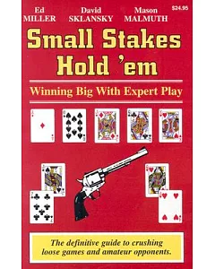 Small Stakes Hold ’em: Winning Big With Expert Play