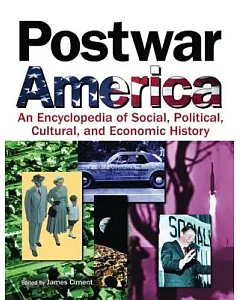 Post War America: An Encyclopedia Of Social, Political, Cultural, And Economic History