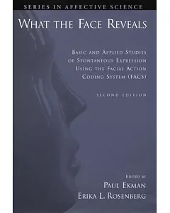What the Face Reveals: Basic and Applied Studies of Spontaneous Expression Using the Facial Action Coding System Facs