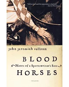 Blood Horses: Notes Of A Sportswriter’s Son