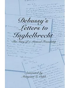 Debussy’s Letters To Inghelbrecht: The Story Of A Musical Friendship