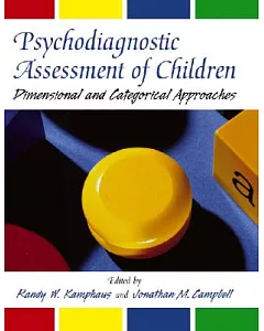 Psychodiagnostic Assessment Of Children: Dimensional And Categorical Approaches