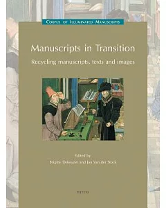 Manuscripts In Transition: Recycling Manuscripts, Texts And Images
