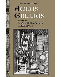 The Worlds Of Aulus Gellius