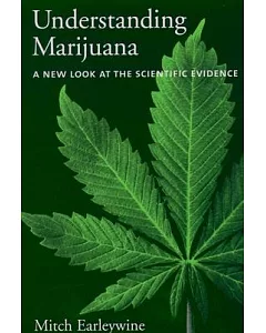 Understanding Marijuana: A New Look At The Scientific Evidence