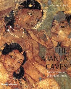 Ajanta Caves: Ancient Paintings Of Buddhist India