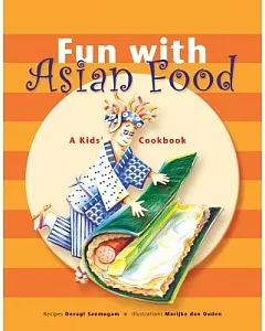 Fun With Asian Food: A Kids’ Cookbook