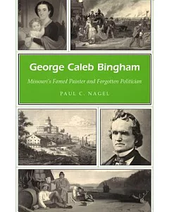 George caleb Bingham: Missouri’s Famed Painter And Forgotten Politician