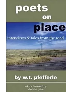 Poets On Place: Tales And Interviews From The Road