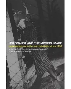 Holocaust And The Moving Image: Represrentations In Film And Television Since 1933