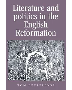 Literature And Politics In The English Reformation
