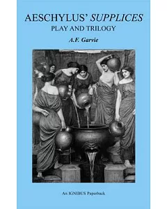 Aeschylus’ Supplices: Play And Trilogy