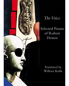 The Voice of Robert Desnos: Selected Poems