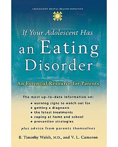 If Your Adolescent has a Eating Disorder: The Teen At Risk And You--what You Face And What To Do About It
