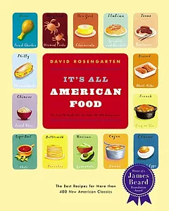 It’s All American Food: The Best Recipes For More Than 400 New American Classics