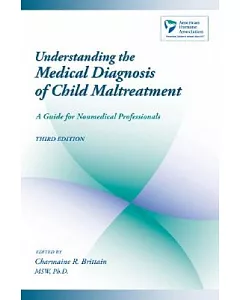 Understanding The Medical Diagnosis Of Child Maltreatment: A Guide For Nonmedical Professionals