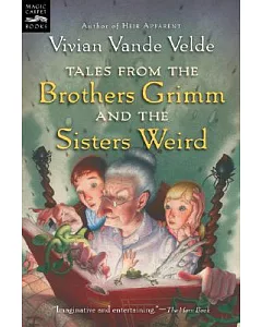 Tales From The Brothers Grimm And The Sisters Weird