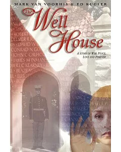The Well House: A Story Of War, Peace, Love And Forever
