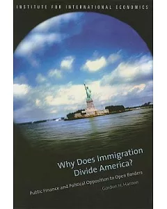 Why Does Imigration Divide America?: Public Finance And Political Opposition To Open Borders