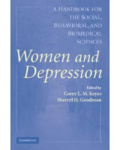 Women And Depression: A Handbook For The Social, Behavioral, And Biomedical Sciences