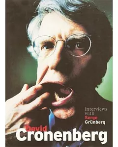 David cronenberg: Interviews With Serge Grünberg