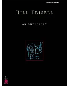 Bill frisell: an Anthology