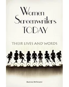 Women Screenwriters Today: Their Lives And Words