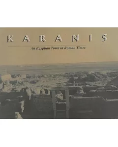Karanis, an Egyptian Town in Roman Times: Discoveries of the University of Michigan Expedition to Egypt 1924-1935
