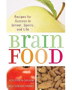 Brain Food: Recipes for Success in School, Sports, and Life