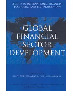 Global Financial Sector Development: Studies in International Financial, Economic, and Technology Law