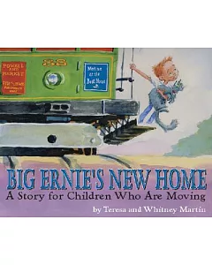 Big Ernie’s New Home: A Story for Young Children Who Are Moving