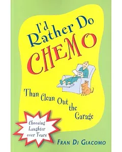 I’d Rather Do Chemo Than Clean Out the Garage: Choosing Laughter over Tears