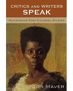 Critics And Writers Speak: Revisioning Post-Colonial Studies