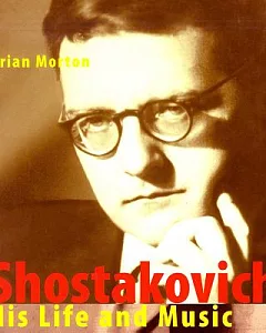 Shostakovich: His Life and Music