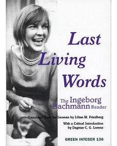 Last Living Words: The Ingeborg Bachmann Reader