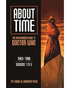 About Time 1: The Unauthorized Guide to Doctor Who - Seasons 1 to 3